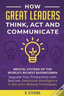 Capa do artigo How Great Leaders Think, Act And Communicate