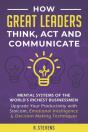 How Great Leaders Think, Act And Communicate - Preview