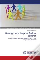 How Groups Help Us Feel In Control