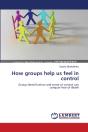 How Groups Help Us Feel In Control - Preview