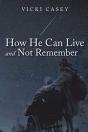 How He Can Live And Not Remember - Preview