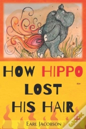 How Hippo Lost His Hair