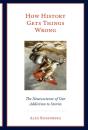 How History Gets Things Wrong - Preview