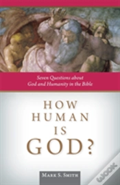 Capa do artigo How Human Is God?