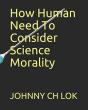 How Human Need To Consider Science Morality - Preview