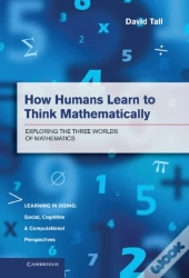 How Humans Learn To Think Mathematically