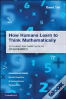 How Humans Learn To Think Mathematically