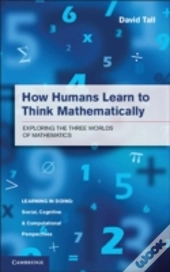 How Humans Learn To Think Mathematically