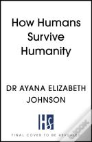 How Humans Survive Humanity