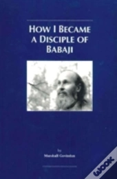 How I Became A Disciple Of Babaji