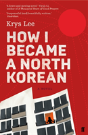 How I Became A North Korean - Preview