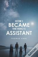 How I Became The Hero'S Assistant
