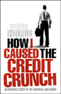 How I Caused The Credit Crunch - Preview