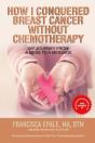 How I Conquered Breast Cancer Without Chemotherapy - Preview