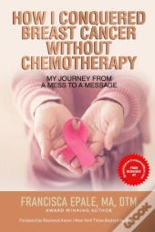 How I Conquered Breast Cancer Without Chemotherapy