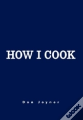 How I Cook