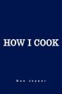 How I Cook - Preview