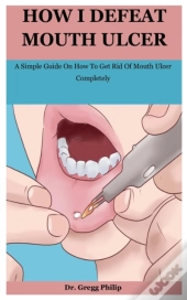How I Defeat Mouth Ulcer