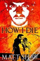 How I Die
