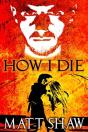 How I Die - Preview