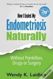 How I Ended My Endometriosis Naturally: