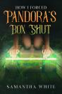 How I Forced Pandora'S Box Shut - Preview