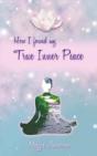 How I Found My True Inner Peace - Preview