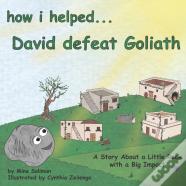How I Helped...David Defeat Goliath
