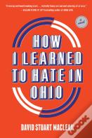 How I Learned To Hate In Ohio