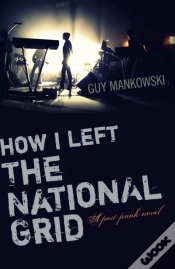 Capa do artigo How I Left The National Grid - A Post-Punk Novel
