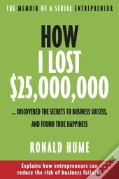How I Lost $25,000,000 ...
