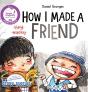 How I Made A Friend - Preview