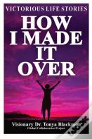 How I Made It Over