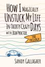 How I Magically Unstuck My Life In Thirty Crazy Days With Bob Proctor The Trilogy - Preview