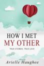 How I Met My Other, True Stories, True Love - Preview
