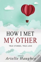 Capa do artigo How I Met My Other, True Stories, True Love