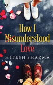 How I Misunderstood Love