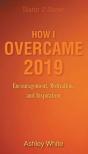 How I Overcame 2019 - Preview