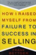How I Raised Myself From Failure To Success In Selling
