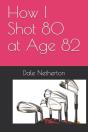 How I Shot 80 At Age 82 - Preview