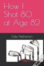 Capa do artigo How I Shot 80 At Age 82
