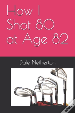Capa do artigo How I Shot 80 At Age 82