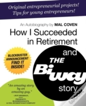 How I Succeeded In Retirement And The Biway Story
