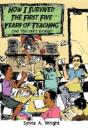 How I Survived The First Five Years Of Teaching - Preview