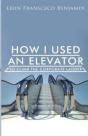 How I Used An Elevator To Climb The Corporate Ladder - Preview