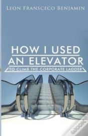 Capa do artigo How I Used An Elevator To Climb The Corporate Ladder