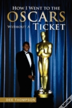 Capa do artigo How I Went To The Oscars Without A Ticket