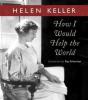 How I Would Help The World - Preview