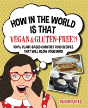 How In The World Is That Vegan & Gluten-Free?! - Preview