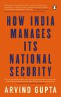 How India Manages Its National Security - Preview